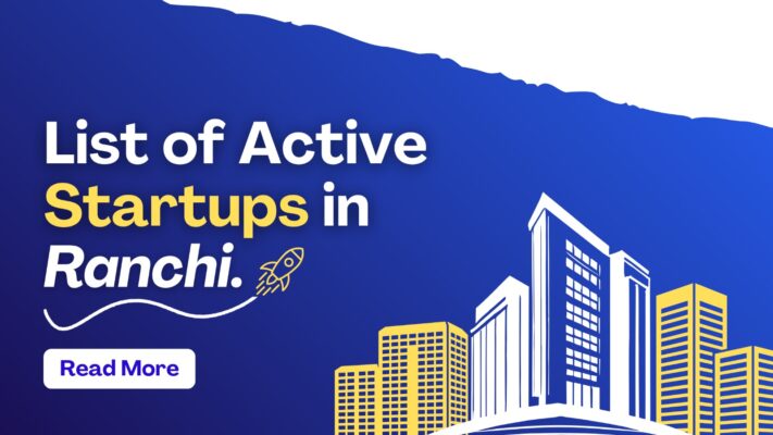 List of Active Startups in Ranchi